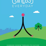Chineasy Everyday: Learning Chinese Through Its Culture