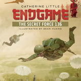 Endgame: The Secret Force 136