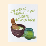 Hop & Flop You Mean So Matcha to Me! Mother's Day Greeting Card