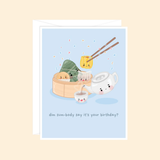 Raychoostudios Dimsum-body Say It's Your Birthday? Greeting Card