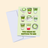 Artbedo You Mean So Matcha To Me Greeting Card