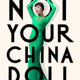 Not Your China Doll: The Wild and Shimmering Life of Anna May Wong