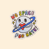 Secret Planet No Space For Hate! Vinyl Sticker