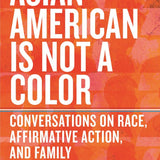 Asian American Is Not A Color