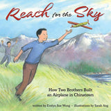 Reach for the Sky: How Two Brothers Built an Airplane in Chinatown
