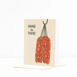 Paper & Rice Co. Hang In There Greeting Card
